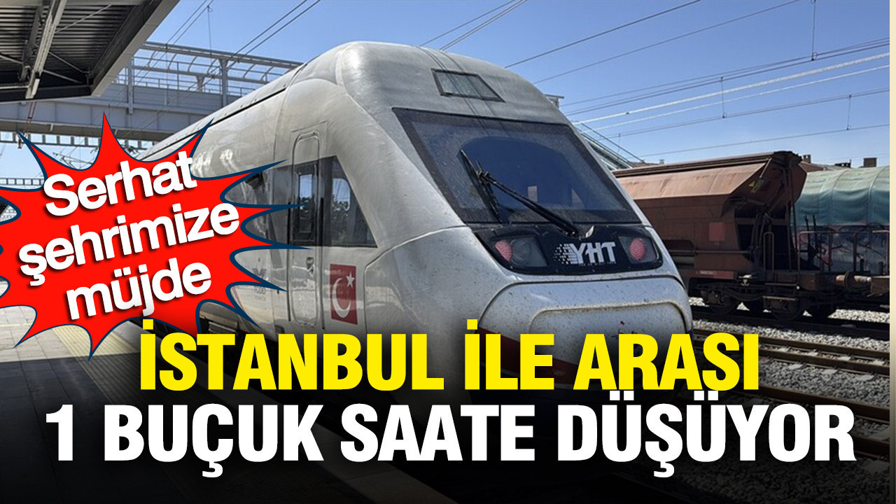 Serhat Şehrimize Ulaşımda Devrim: İstanbul ile Mesafe 1,5 Saate İnecek