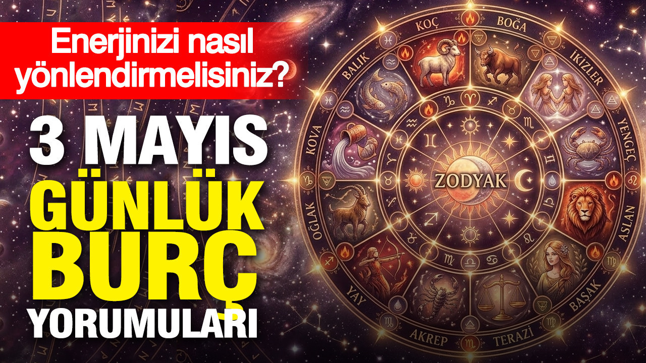 3 Mayıs Burç Yorumları: Enerjinizi Nasıl Yönetmelisiniz?